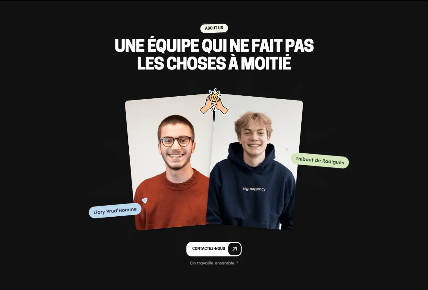 Section « Une équipe qui ne fait pas les choses à moitié » avec les photos de Liory et Thibaut